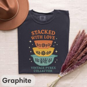 Stacked With Love Pyrex Shirt – Vintage Pyrex Collector Tee – Comfort Colors T-Shirt for Retro Kitchen Lovers & Bakeware Fans